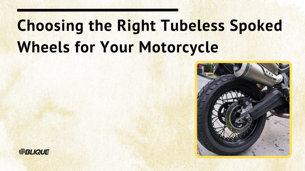 Choosing the Right Tubeless Spoked Wheels for Your Motorcycle
