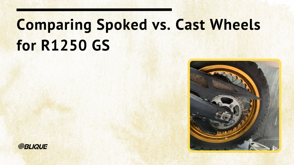 Comparing Spoked vs. Cast Wheels for R1250 GS
